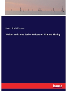 按需印刷Walton and Some Earlier Writers on Fish and Fishing[9783337385835]