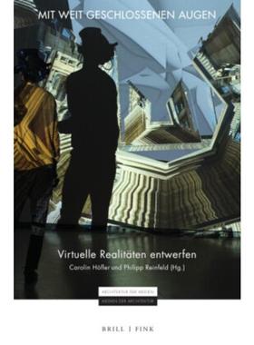 预订【德语】 Mit weit geschlossenen Augen:Virtuelle Realitäten entwerfen