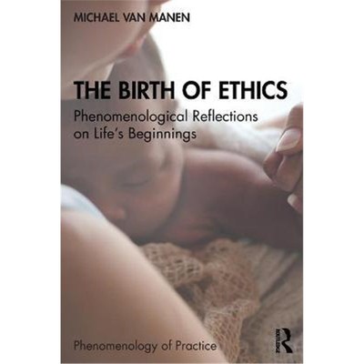 按需印刷The Birth of Ethics:Phenomenological Reflections on Life's Beginnings[9780367627423]