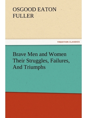 按需印刷Brave Men and Women Their Struggles, Failures, and Triumphs[9783842474611]