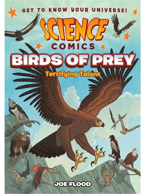 Science Comics: Birds of Prey: Terrifying Talons 科学漫画：猛禽：恐怖之爪