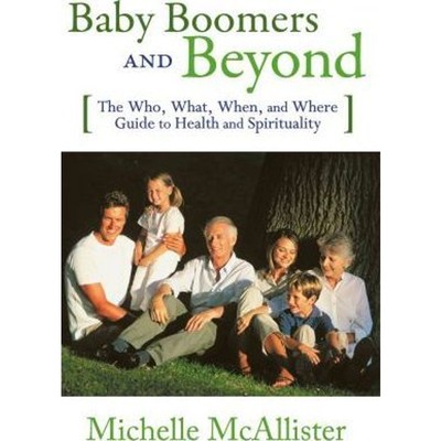 按需印刷Baby Boomers and Beyond:The Who, What, When, and Where Guide to Health and Spirituality[9780595524792]