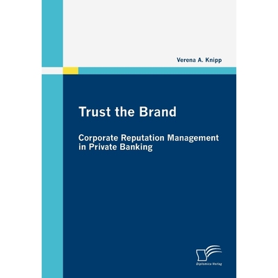 按需印刷Trust the Brand - Corporate Reputation Management in Private Banking[9783836680585]