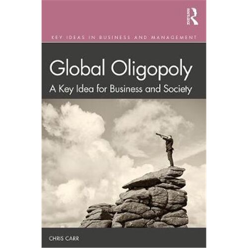按需印刷不退不换Global Oligopoly:A Key Idea for Business and Society[9780367312756]