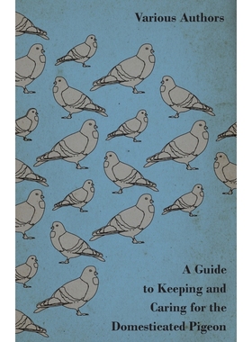 按需印刷A Guide to Keeping and Caring for the Domesticated Pigeon[9781447415268]