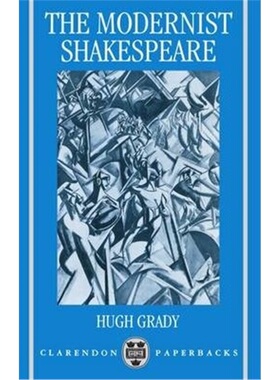 按需印刷The Modernist Shakespeare:Critical Texts in a Material World[9780198183228]