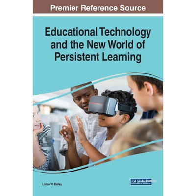 按需印刷Educational Technology and the New World of Persistent Learning[9781522563617]