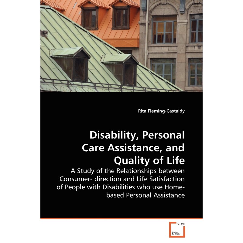 按需印刷不退不换Disability, Personal Care Assistance, and Quality of  Life[9783639157734]