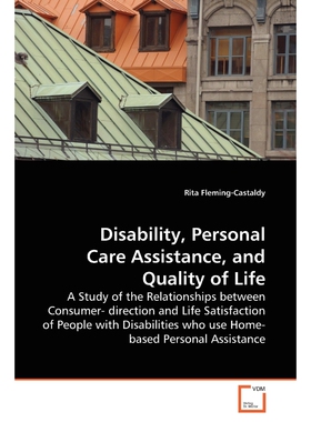 按需印刷不退不换Disability, Personal Care Assistance, and Quality of  Life[9783639157734]