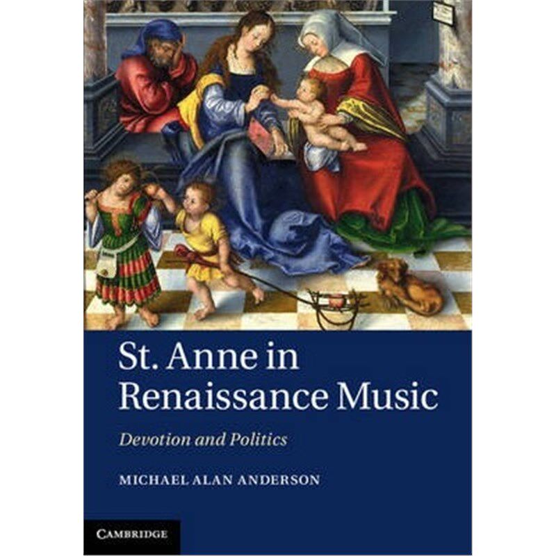 按需印刷不退不换St Anne in Renaissance Music:Devotion and Politics[9781107056244]