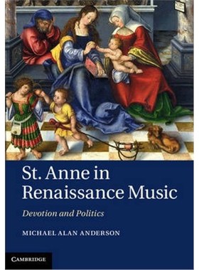 按需印刷St Anne in Renaissance Music:Devotion and Politics[9781107056244]