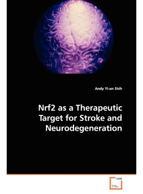 按需印刷Nrf2 as a Therapeutic Target for Stroke and Neurodegeneration[9783639142266]