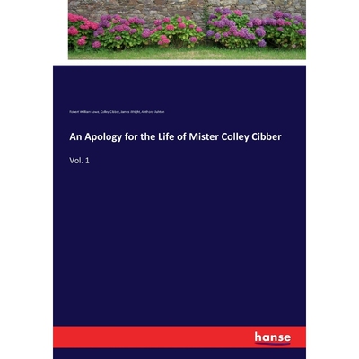 按需印刷An Apology for the Life of Mister Colley Cibber[9783337415358]