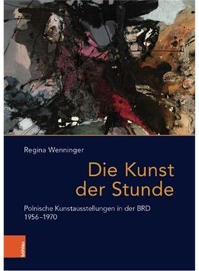 预订【德语】 Die Kunst der Stunde:Polnische Kunstausstellungen in der BRD 1956-1970