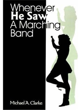 按需印刷Whenever He Saw a Marching Band[9780595142637]