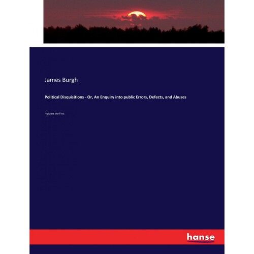 按需印刷不退不换Political Disquisitions - Or, An Enquiry into public Errors, Defects, and Abuses[9783337134174]