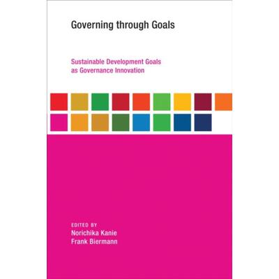 预订不退不换Governing through Goals:Sustainable Development Goals as Governance Innovation