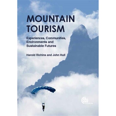 预订不退不换Mountain Tourism:Experiences, Communities, Environments and Sustainable Futures[9781780644608]