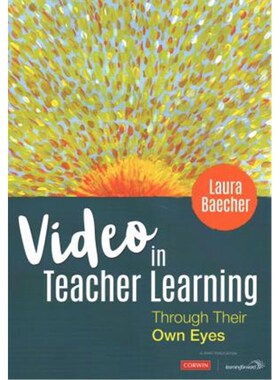 按需印刷不退不换Video in Teacher Learning:Through Their Own Eyes[9781544337258]