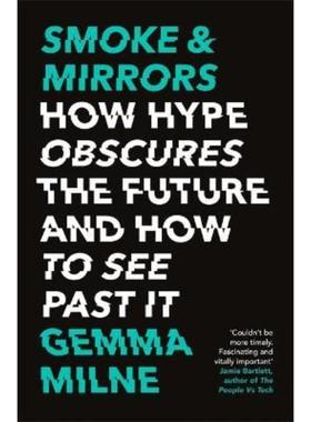 预订Smoke & Mirrors:How Hype Obscures the Future and How to See Past It