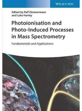 预订Photoionization and Photo-Induced Processes in Mass Spectrometry:Fundamentals and Applications