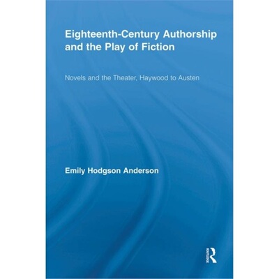 预订Eighteenth-Century Authorship and the Play of Fiction[9780415999052]