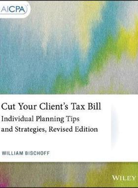 按需印刷Cut Your Client's Tax Bill:Individual Planning Tips and Strategies[9781119724537]