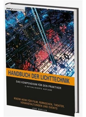 预订【德语】 Handbuch der Lichttechnik:Das Kompendium für den Praktiker. Know-how für Film, Fernsehen, Theater, Verans