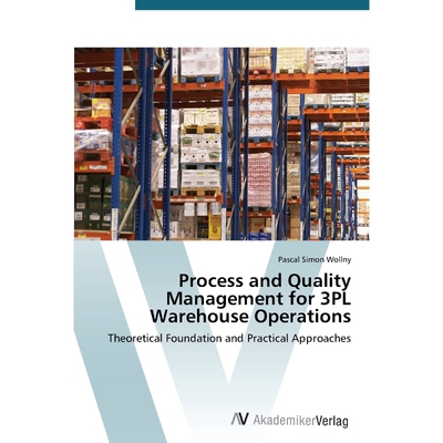 按需印刷Process and Quality Management for 3PL Warehouse Operations[9783639726381]