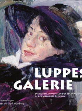 预订【德语】 Luppes Galerie:Die Kunstsammlungen der Stadt Nürnberg in der Weimarer Republik