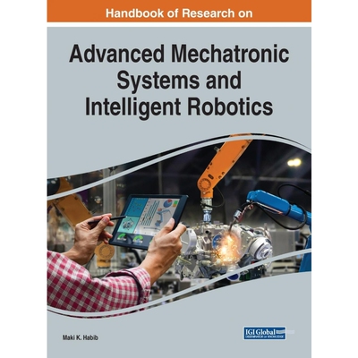 按需印刷Handbook of Research on Advanced Mechatronic Systems and Intelligent Robotics[9781799801375]