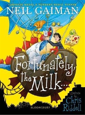 英文原版 幸好，牛奶还… Fortunately, the Milk . . . Neil Gaiman 尼尔·盖曼 Chris Riddell 插画版 【上海外文书店】