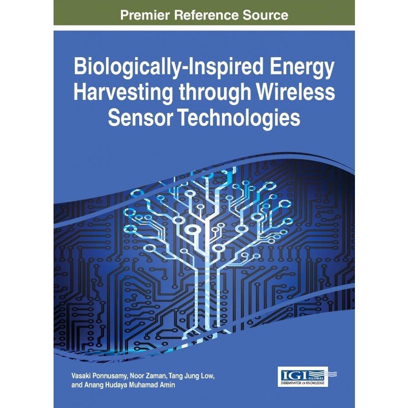 按需印刷不退不换Biologically-Inspired Energy Harvesting through Wireless Sensor Technologies[9781466697928]