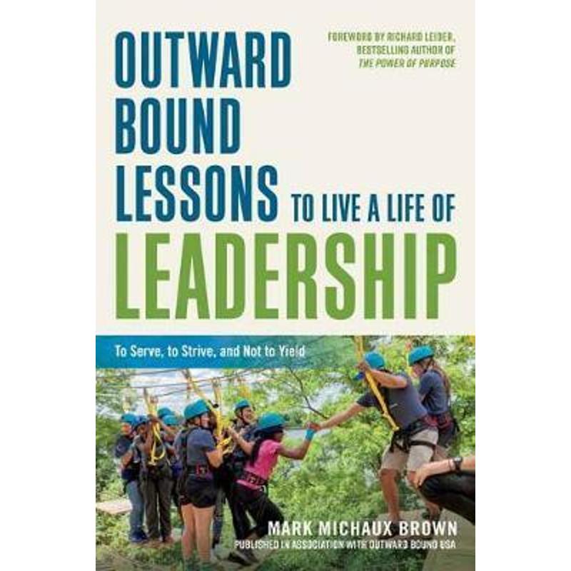 预订Outward Bound Lessons to Live a Life of Leadership:To Serve, to Strive, and Not to Yield