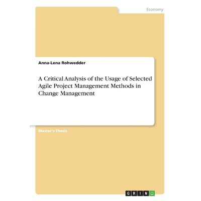 预订不退不换A Critical Analysis of the Usage of Selected Agile Project Management Methods in Change Management