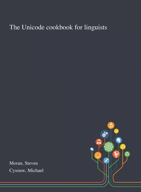 按需印刷不退不换The Unicode Cookbook for Linguists[9781013291821]