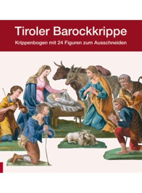 预订【德语】Tiroler Barockkrippe:Krippenbogen mit 24 Figuren zum Ausschneiden. Hrsg.: Diöze