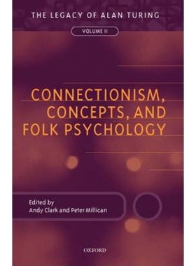 按需印刷Connectionism, Concepts, and Folk Psychology:The Legacy of Alan Turing, Volume II[9780198238751]