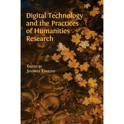 按需印刷不退不换Digital Technology and the Practices of Humanities Research[9781783748396]