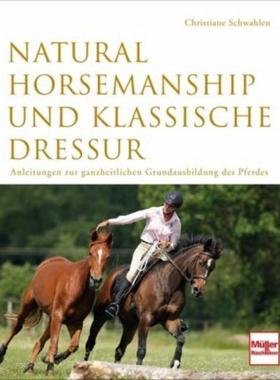 预订【德语】 Natural Horsemanship und klassische Dressur:Anleitung zur ganzheitlichen Grundausbi