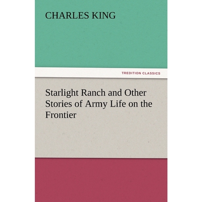 按需印刷不退不换Starlight Ranch and Other Stories of Army Life on the Frontier[9783847219477]