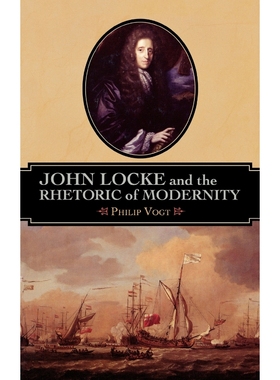 按需印刷John Locke and the Rhetoric of Modernity[9780739123560]