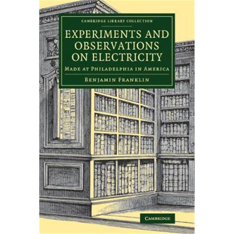 按需印刷不退不换Experiments and Observations on Electricity:Made at Philadelphia in America[9781108080163]