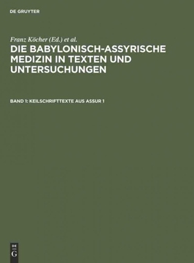 预订DEG Die babylonisch assyrische Medizin in Texten und Untersuchungen, Band 1, Keilschrifttexte aus As