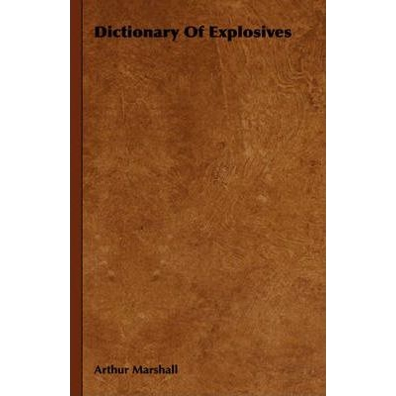 按需印刷Dictionary Of Explosives[9781406783353]