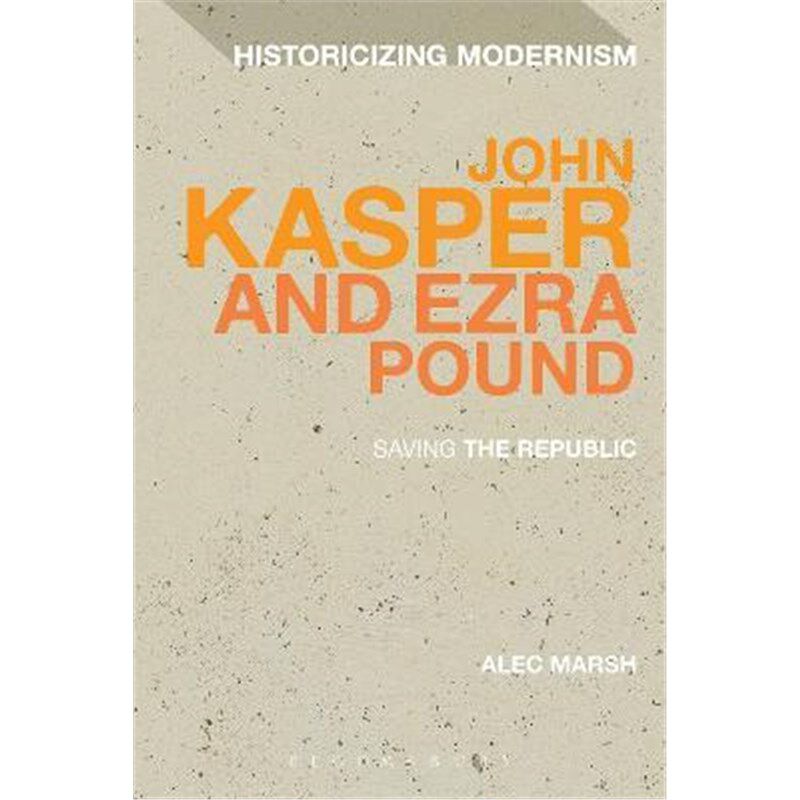 按需印刷不退不换John Kasper and Ezra Pound:Saving the Republic[9781472508867]