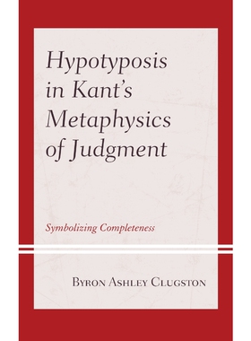 按需印刷不退不换Hypotyposis in Kant's Metaphysics of Judgment[9781793605153]