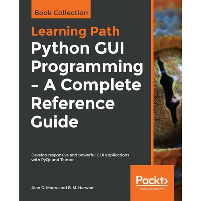 按需印刷不退不换Python GUI Programming - A Complete Reference Guide[9781838988470]