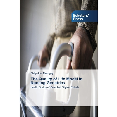 按需印刷不退不换The Quality of Life Model in Nursing Geriatrics[9783639764925]