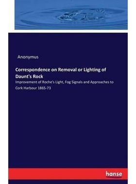 按需印刷Correspondence on Removal or Lighting of Daunt's Rock[9783742825940]